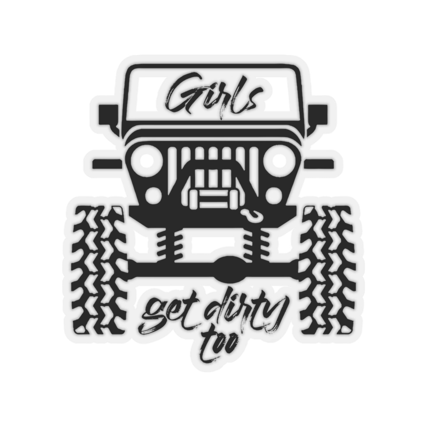 Girls Get Dirty Too Stickers