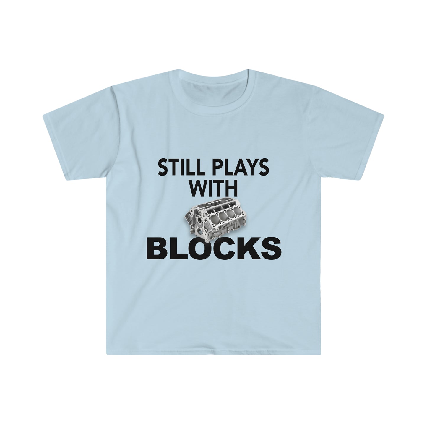 Still Plays With Blocks T-Shirt