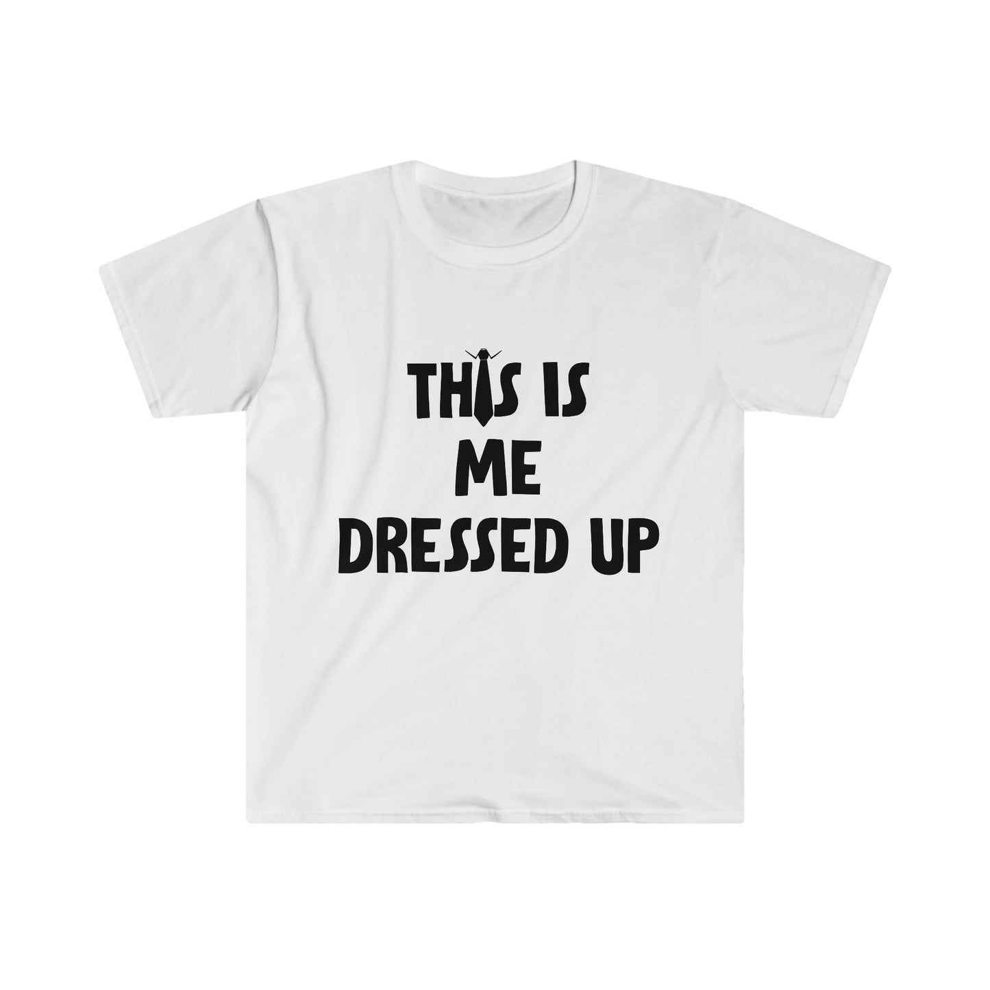 This Is Me Dressed Up T-Shirt