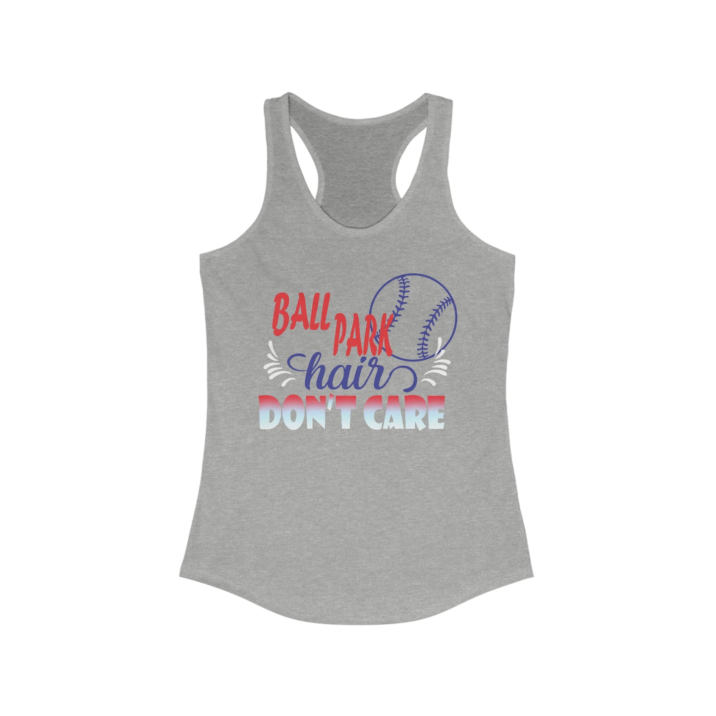 Ball. Park Hair Don't Care  Racerback Tank