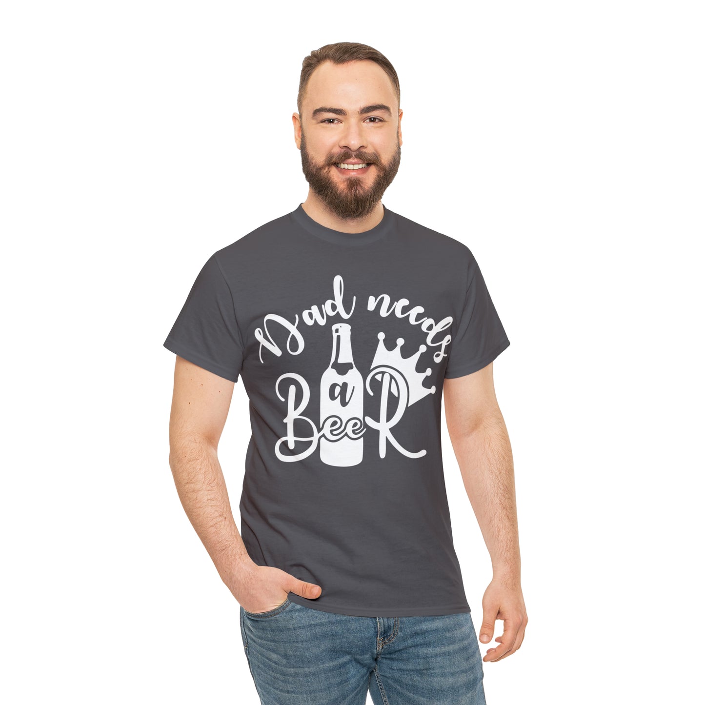 Dad Needs A Beer Tee