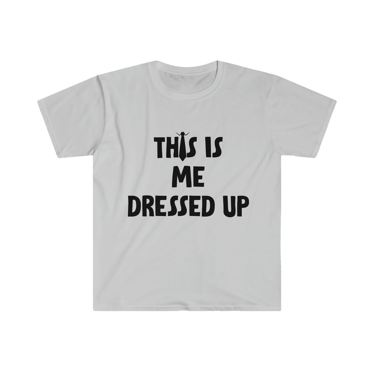 This Is Me Dressed Up T-Shirt