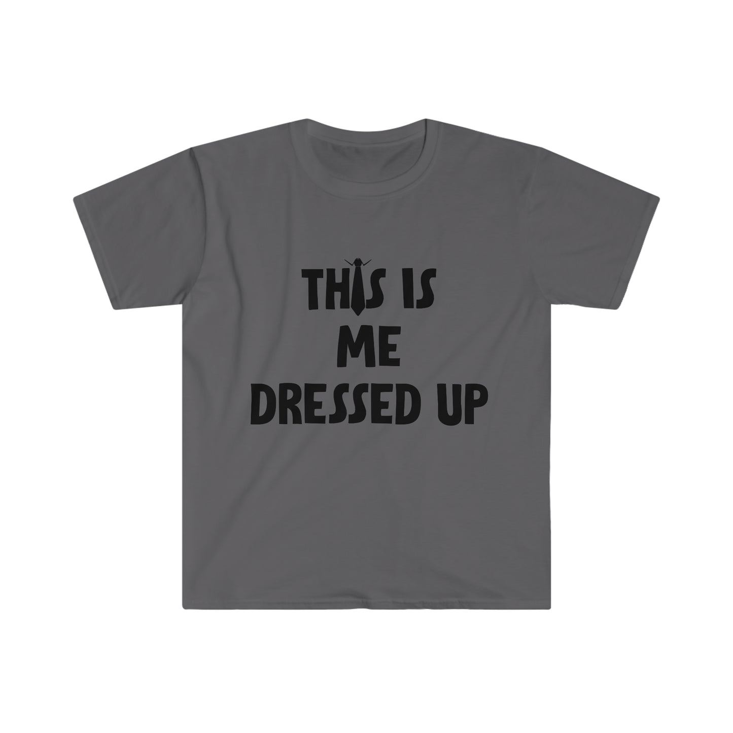 This Is Me Dressed Up T-Shirt